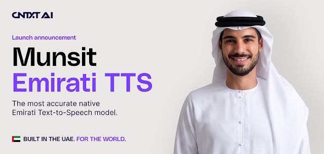 شركة CNTXT AI تطلق نموذج “مُنصِت” الإماراتي لتحويل النص إلى كلام، أدق نموذج صوتي إماراتي أصيل، واضعةً معياراً جديداً لدقة وتطوّر تقنيات النطق باللغة ا